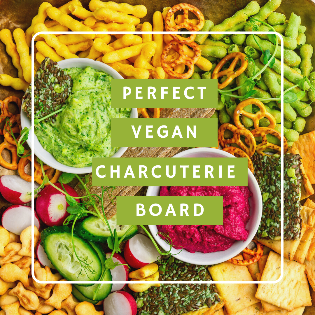 Perfect Vegan Charcuterie Board